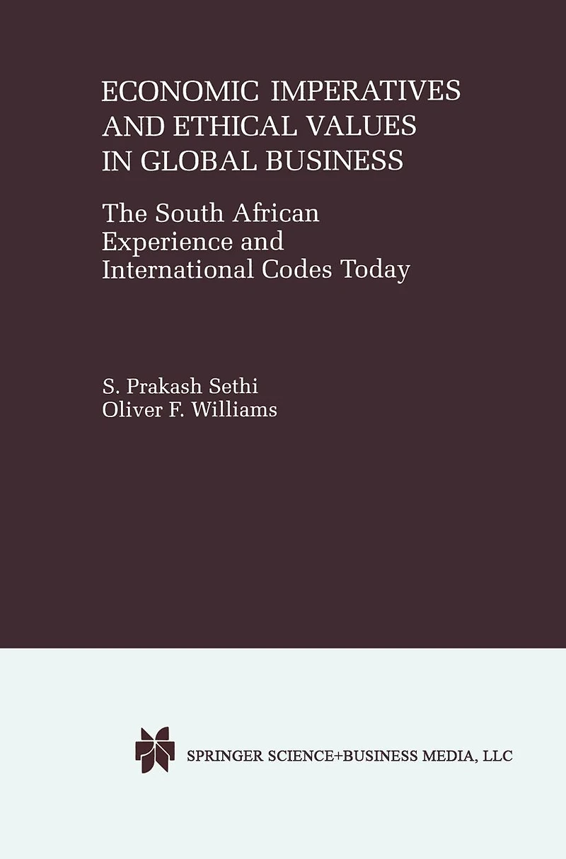 Economic Imperatives and Ethical Values Global Business: The South African Experience International Codes Today
