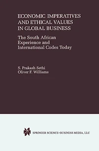 Economic Imperatives and Ethical Values Global Business: The South African Experience International Codes Today