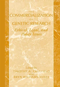 The Commercialization of Genetic Research: Ethical, Legal, and Policy Issues