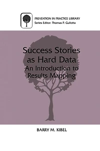 Success Stories as Hard Data: An Introduction to Results Mapping