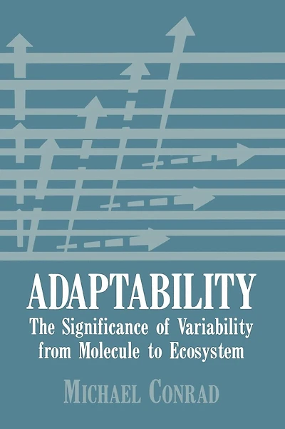 Adaptability: The Significance of Variability from Molecule to Ecosystem