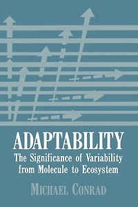 Adaptability: The Significance of Variability from Molecule to Ecosystem