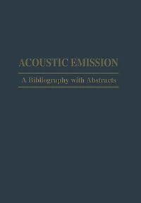 Acoustic Emission: A Bibliography with Abstracts