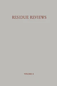 Residue Reviews / Rückstands-Berichte: Residues of Pesticides and Other Foreign Chemicals in Foods and Feeds / Rückstände von Pesticiden und anderen Fremdstoffen in Nahrungs- und Futtermitteln