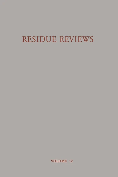 Residue Reviews Residues of Pesticides and other Foreign Chemicals in Foods and Feeds / R�ckstands-Berichte R�ckst�nde von Pesticiden und Anderen Fremdstoffen in Nahrungs- und Futtermitteln