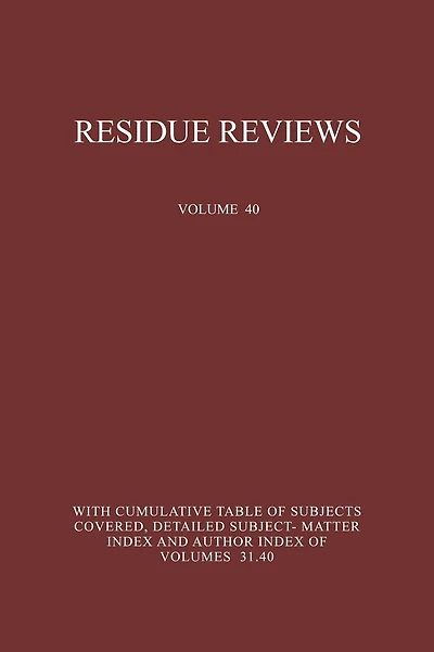 Residue Reviews: Residues of Pesticides and Other Foreign Chemicals in Foods and Feeds