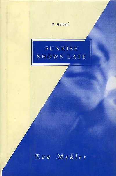 Sunrise Shows Late: A Novel