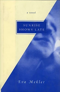 Sunrise Shows Late: A Novel