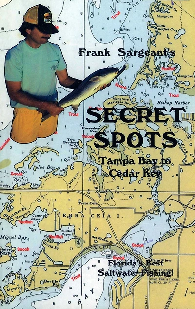 Secret Spots--Tampa Bay to Cedar Key: Tampa Florida's Best Saltwater Fishing Book 1
