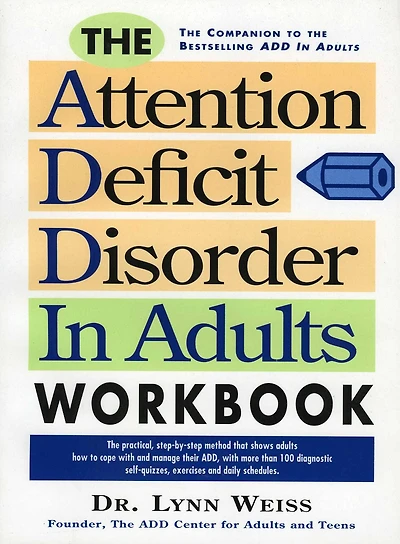The Attention Deficit Disorder Adults Workbook