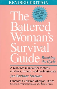 The Battered Woman's Survival Guide: Breaking the Cycle