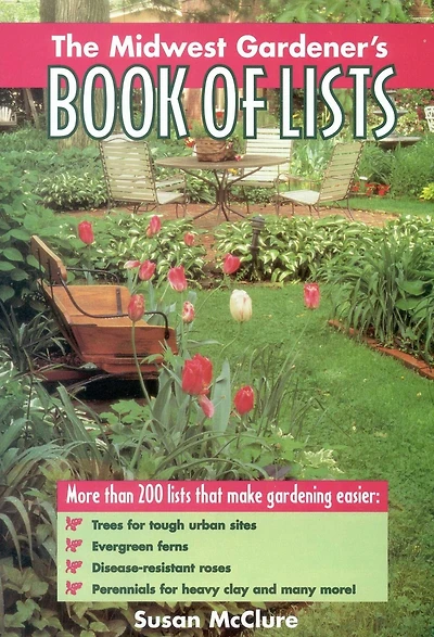 The Midwest Gardener's Book of Lists