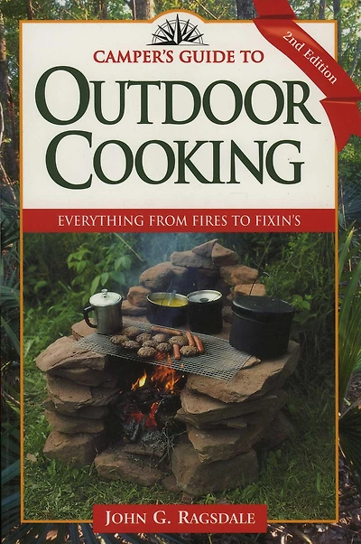 Camper's Guide to Outdoor Cooking: Everything from Fires Fixin's