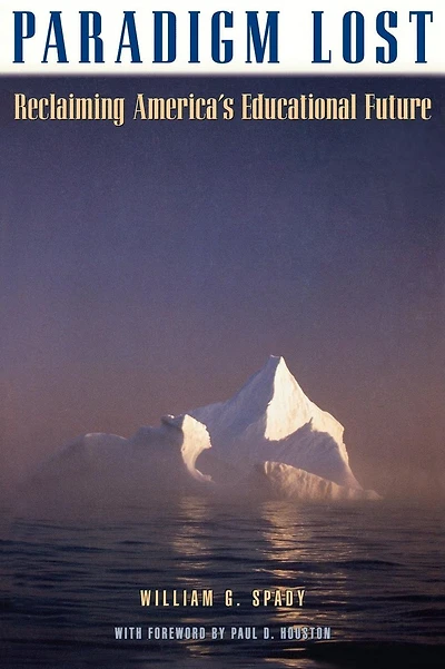 Paradigm Lost: Leading America Beyond Its Fear of Educational Change