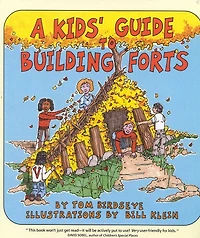 A Kids' Guide to Building Forts