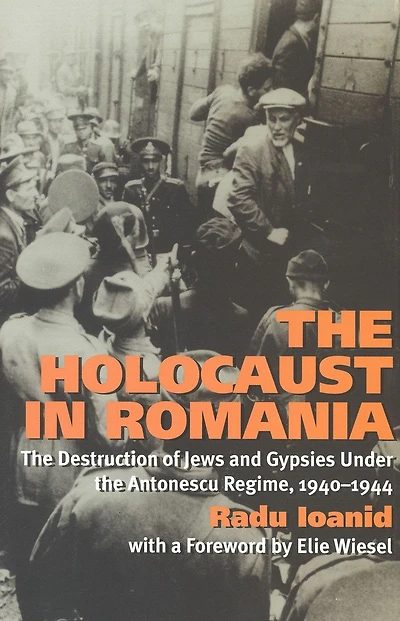 the Holocaust Romania: Destruction of Jews and Gypsies Under Antonescu Regime, 1940-1944