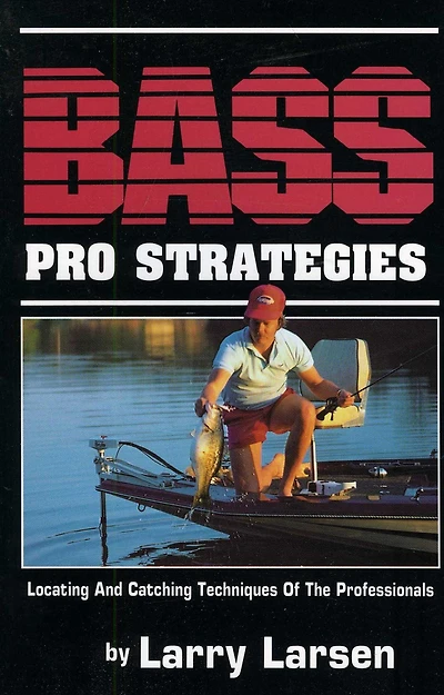 Bass Pro Strategies: Locating and Catching Techniques of the Professionals Book 3