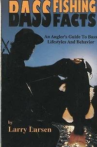 Bass Fishing Facts: An Angler's Guide to Lifestyles and Behavior Book 6