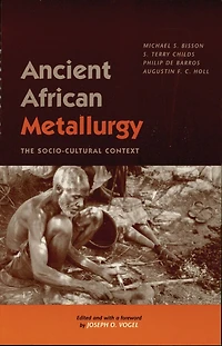 Ancient African Metallurgy: The Sociocultural Context