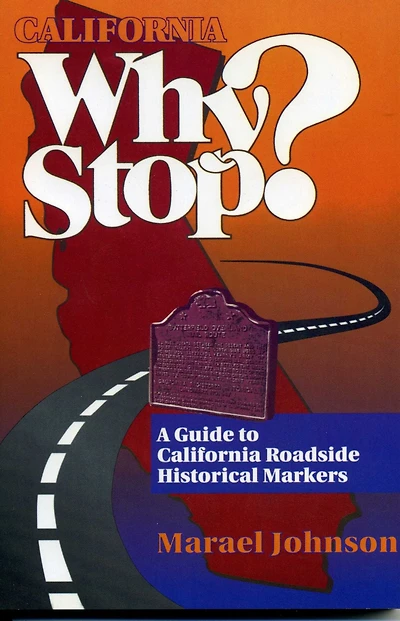 California Why Stop?: A Guide to Roadside Historical Markers