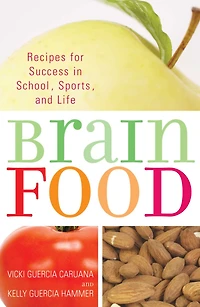 Brain Food: Recipes for Success School, Sports, and Life