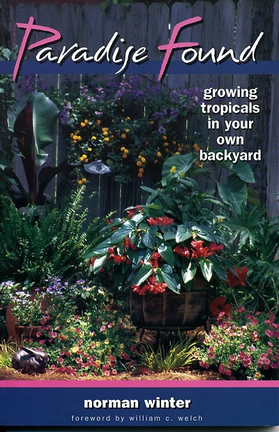 Paradise Found: Growing Tropicals Your Own Backyard