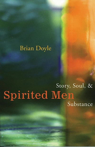 Spirited Men: Story, Soul and Substance