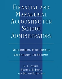 Financial and Managerial Accounting for School Administrators: Superintendents, School Business Administrators and Principals