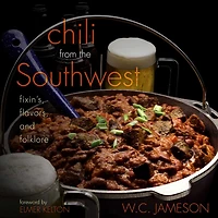 Chili From the Southwest: Fixin's, Flavors, and Folklore