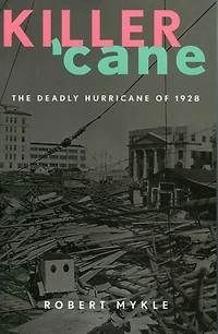 Killer 'Cane: The Deadly Hurricane of 1928
