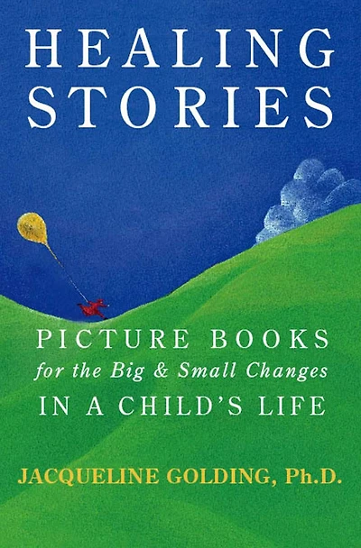 Healing Stories: Picture Books for the Big and Small Changes a Child's Life