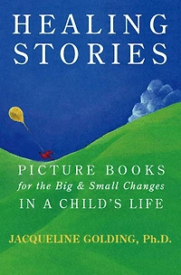 Healing Stories: Picture Books for the Big and Small Changes a Child's Life
