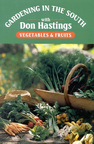 Gardening the South: Vegetables & Fruits