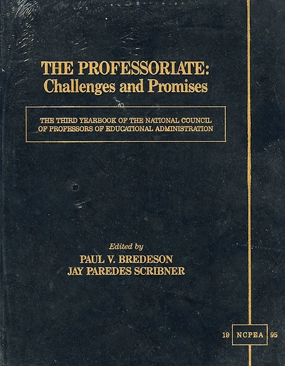 The Professoriate: Challenges and Promises: The Third Yearbook of the National Council of Professors of Educational Administration