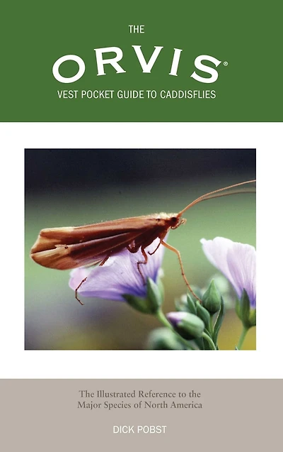 Orvis Vest Pocket Guide To Caddisflies: The Illustrated Reference Major Species Of North America