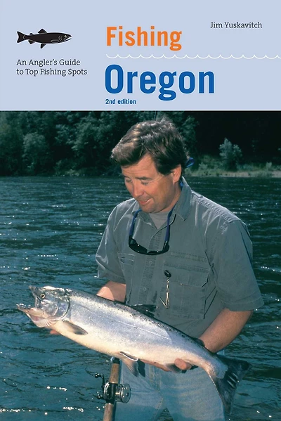 Fishing Oregon: An Angler's Guide To Top Spots