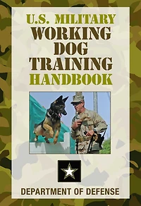 U.S. Military Working Dog Training Handbook