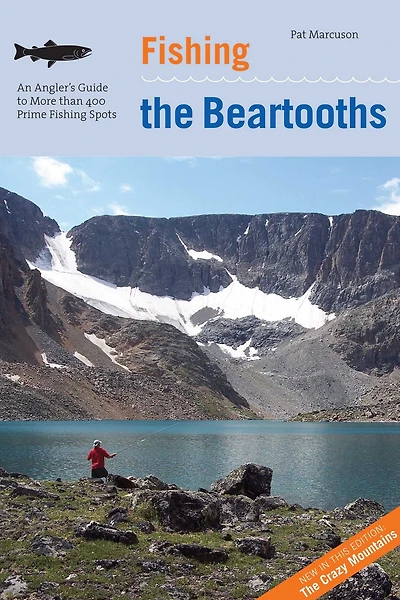Fishing the Beartooths: An Angler's Guide To More Than 400 Prime Spots