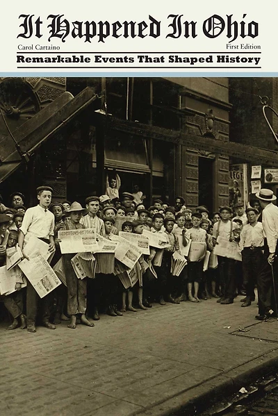 It Happened in Ohio: Remarkable Events That Shaped History