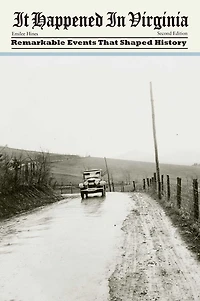 It Happened Virginia: Remarkable Events That Shaped History