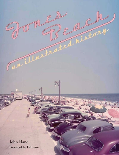 Jones Beach: An Illustrated History