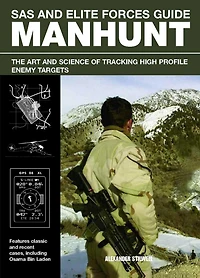 SAS And Elite Forces Guide Manhunt: The Art Science Of Tracking High Value Enemy Targets