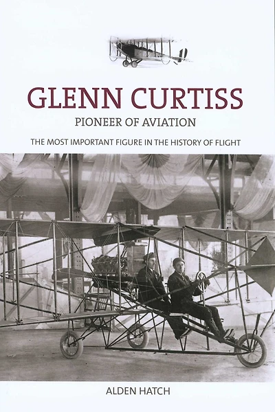 Glenn Curtiss: Pioneer Of Aviation