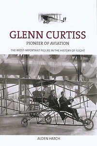 Glenn Curtiss: Pioneer Of Aviation