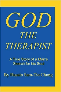 God the Therapist: A True Story of a Man's Search for His Soul