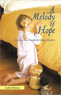 A Melody of Hope: Surviving Your Daughter's Eating Disorder