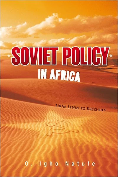 Soviet Policy in Africa: From Lenin to Brezhnev