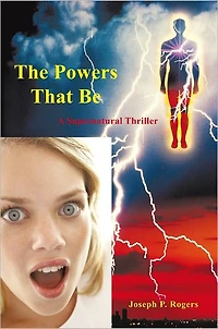 The Powers That Be: A Supernatural Thriller