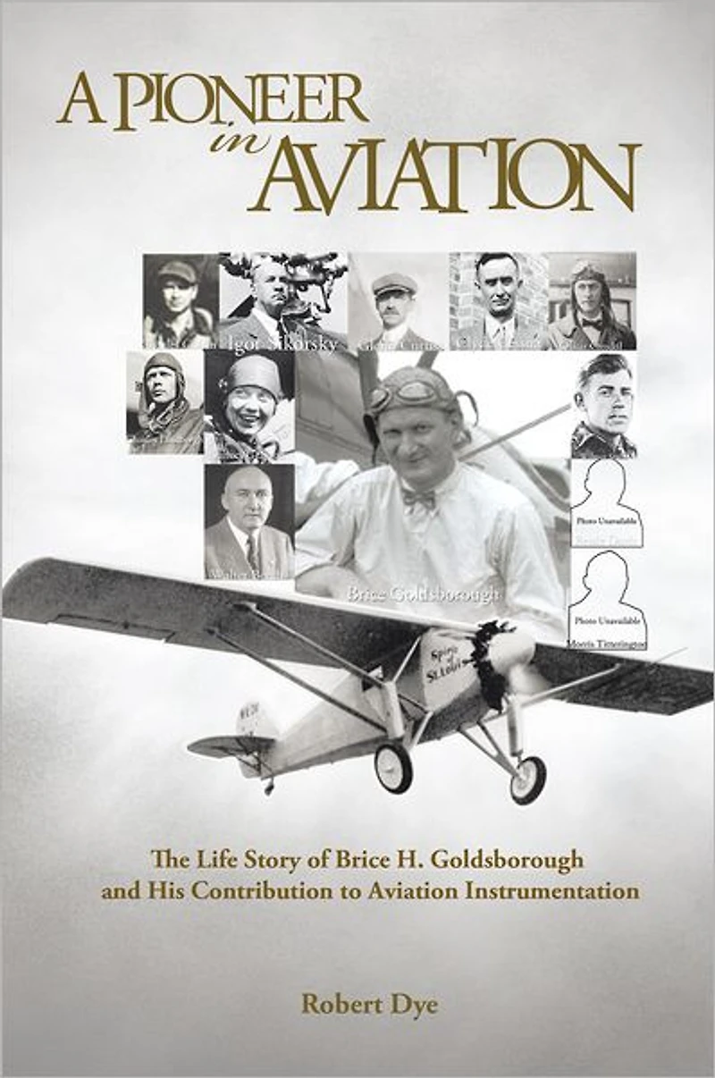 A Pioneer in Aviation: The Life Story of Brice H. Goldsborough and His Contribution to Aviation Instrumentation