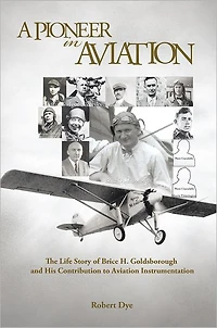 A Pioneer in Aviation: The Life Story of Brice H. Goldsborough and His Contribution to Aviation Instrumentation